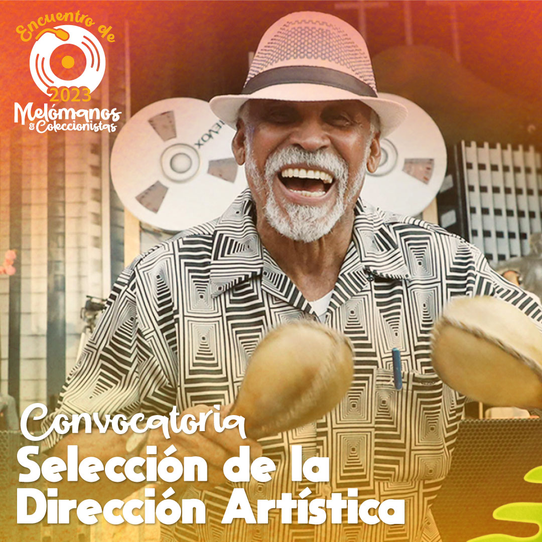 CONVOCATORIA PARA LA SELECCIÓN DE LA DIRECCIÓN ARTÍSTICA DEL 32 ENCUENTRO DE MELÓMANOS Y COLECCIONISTAS EN EL MARCO DE LA 66 FERIA DE CALI