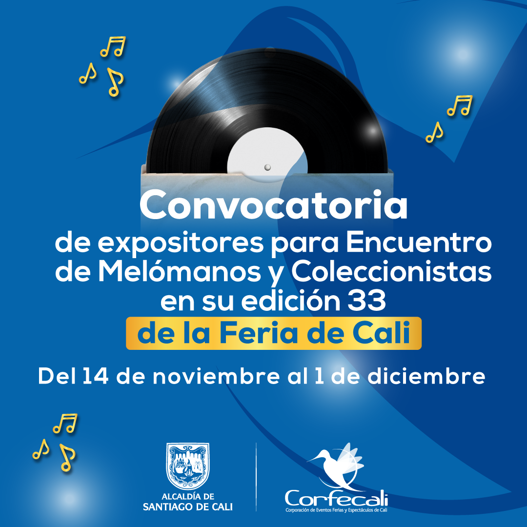 Convocatoria de expositores para encuentro de melómanos y coleccionistas de la 67° Feria de Cali 2024