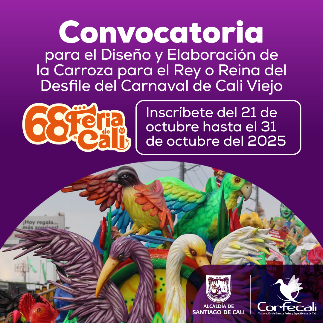 Convocatoria para Diseño y Elaboración de la Carroza para el Rey o la Reina del Desfile del Carnaval de Cali Viejo 2025.