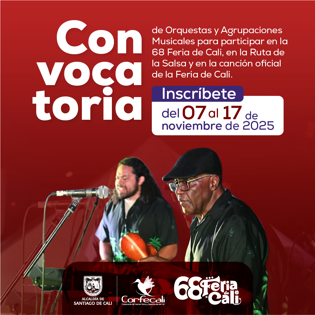 Convocatoria de Orquestas y Agrupaciones Musicales para participar en la 68 Feria de Cali, en la Ruta de la Salsa y en la canción oficial de la Feria de Cali